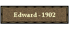 Edward - 1902