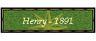 Henry - 1891