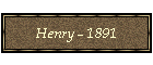 Henry - 1891