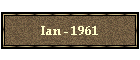 Ian - 1961