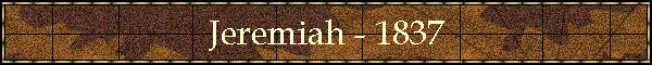 Jeremiah - 1837