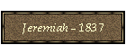 Jeremiah - 1837