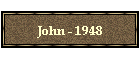 John - 1948