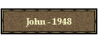 John - 1948