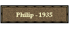 Philip - 1935