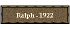 Ralph - 1922