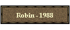 Robin - 1988