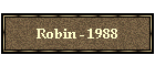 Robin - 1988