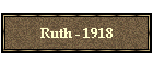 Ruth - 1918