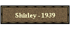 Shirley - 1939