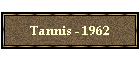 Tannis - 1962