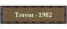 Trevor - 1982