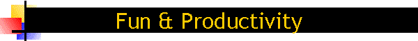 Fun & Productivity