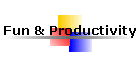 Fun & Productivity