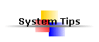 System Tips