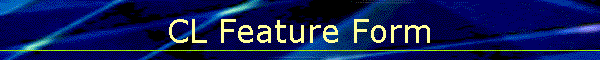 CL Feature Form