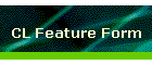 CL Feature Form