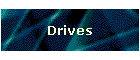 Drives