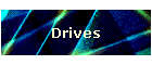 Drives