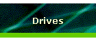 Drives