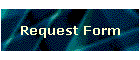 Request Form