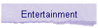 Entertainment