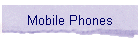 Mobile Phones