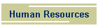 Human Resources