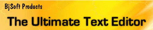 BjSoft Products - The Ultimate Text Editor