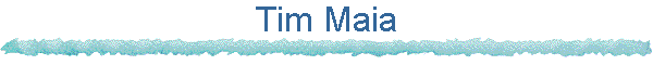 Tim Maia