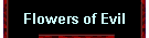 Flowers of Evil