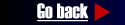 Go back...