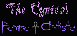The Cynical
 Femme-Artista!