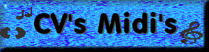 cv's midis, music for your listening pleasure