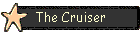 The Cruiser