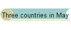 Three countries in May
