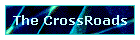 The CrossRoads