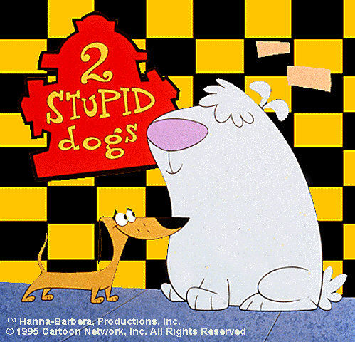 2 STUPID DOGS