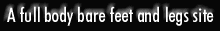 a full body bare feet and legs site