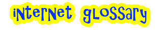 Internet Glossary