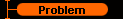 Problem