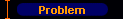 Problem