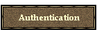 Authentication