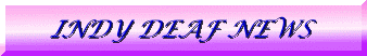 Learn about what is happening in and Around Indianapolis Indiana's Deaf community