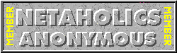 Visit the

    World Headquarters of Netaholics Anonymous
