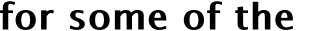 for some of the 