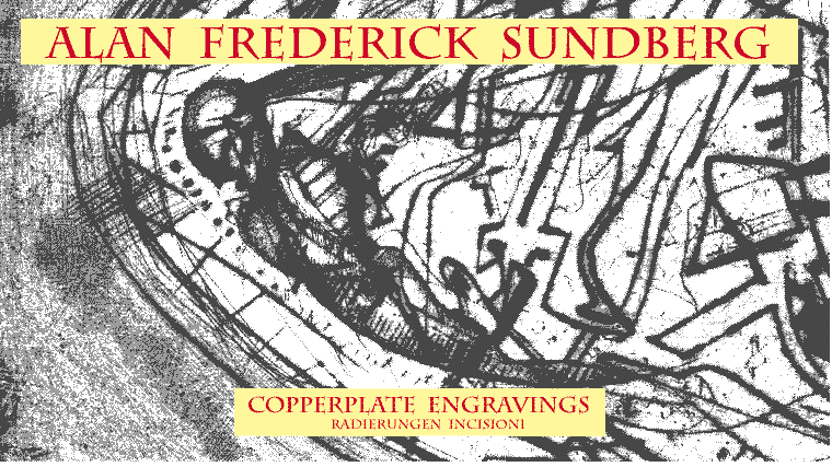 Alan F.Sundberg -- Art Show Poster -- [See: Intaglio Prints, Intaglio Printmaking and Printmakers' Ateliers: Radierungen, Incisione Calcografica] 
