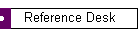 Reference Desk