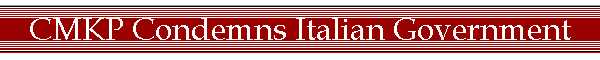 CMKP Condemns Italian Government