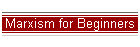 Marxism for Beginners